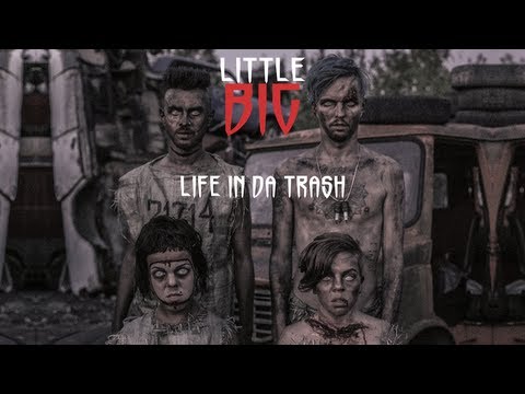 Youtube: LITTLE BIG - Life in da trash