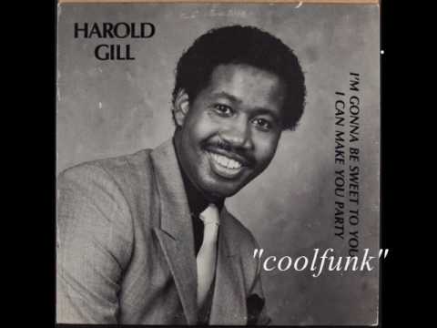 Youtube: Harold Gill - I Can Make You Party (Funk 1985)