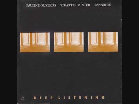 Youtube: Pauline Oliveros, Stuart Dempster, Panaiotis ‎– Deep Listening (Full Album)