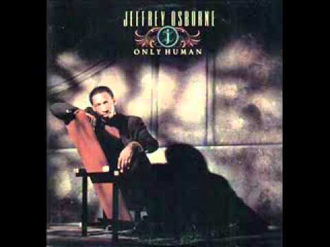 Youtube: Jeffrey Osborne - Only Human