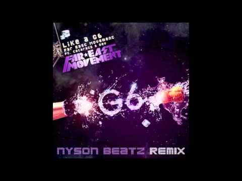 Youtube: Far East Movement - Like A G6 (Nyson Beatz Remix)