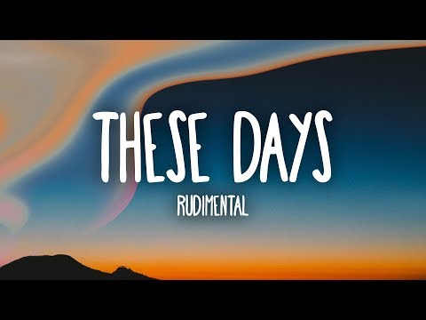 Youtube: Rudimental - These Days (Lyrics) Ft. Jess Glynne, Macklemore & Dan Caplen