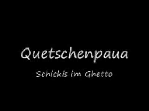 Youtube: Quetschenpaua - Schickis im Ghetto