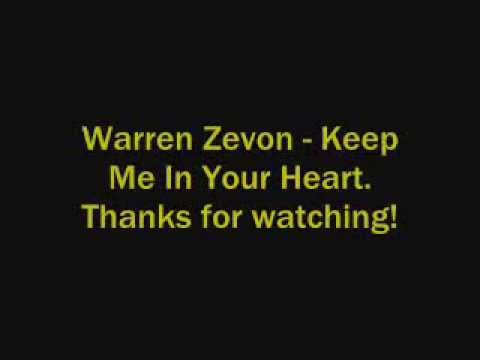 Youtube: Warren Zevon - Keep Me In Your Heart Lyrics