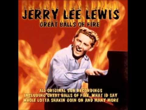 Youtube: Jerry Lee Lewis - Great Balls Of Fire!