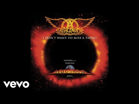 Youtube: Aerosmith - I Don't Want to Miss a Thing (Audio)