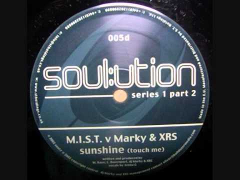 Youtube: M.I.S.T. v Marky & XRS - Sunshine (Touch Me)