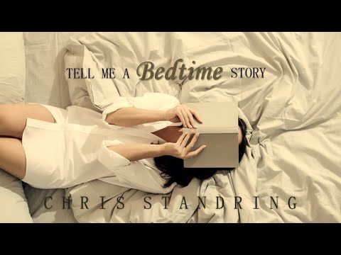 Youtube: Chris Standring - Tell Me a Bedtime Story (Real Life)