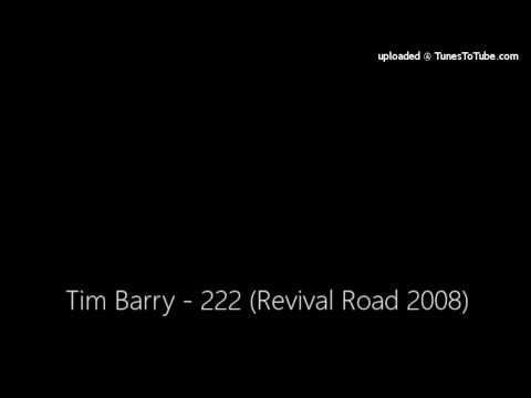 Youtube: Tim Barry - 222 (Revival Road 2008)