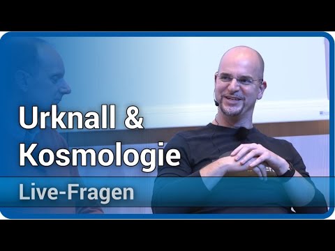 Youtube: Urknall und Kosmologie • Live-Fragen | 5 Jahre Urknall, Weltall und das Leben