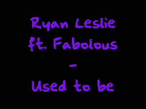 Youtube: Ryan Leslie ft. Fabolous - Used to be