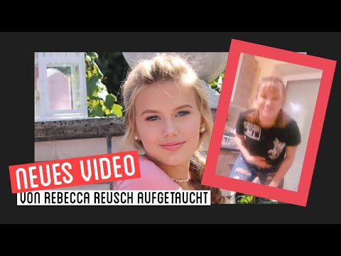 Youtube: NEUES VIDEO von REBECCA REUSCH aufgetaucht (zwei Tage vor ihrem Verschwinden)