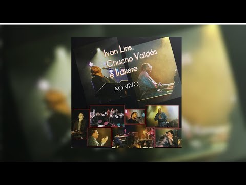 Youtube: Ivan Lins, Chucho Valdés e Irakere feat. Mário Manga - "Ai, Ai, Ai, Ai, Ai" (Ao Vivo/1996)