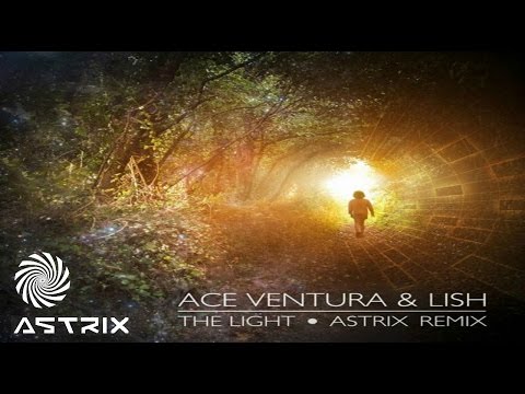 Youtube: Ace Ventura & Lish -The Light (Astrix Remix)