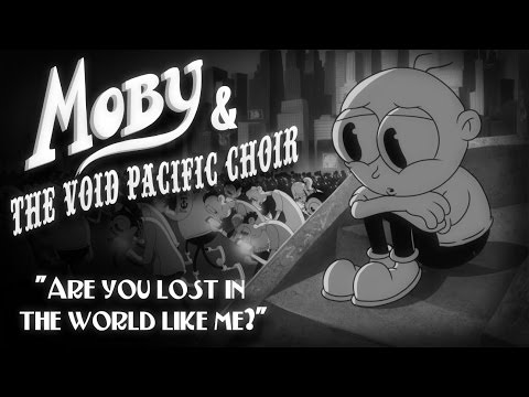 Youtube: Moby & The Void Pacific Choir - 'Are You Lost In The World Like Me?' (Official Video)