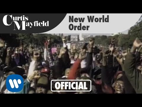 Youtube: Curtis Mayfield - New World Order  (Official Music Video)