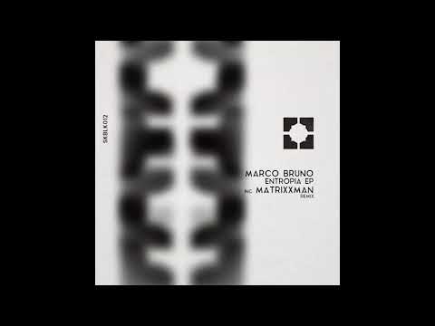 Youtube: Marco Bruno - Entropia (Matrixxman Deconstruct Mix) [SKBLK12]