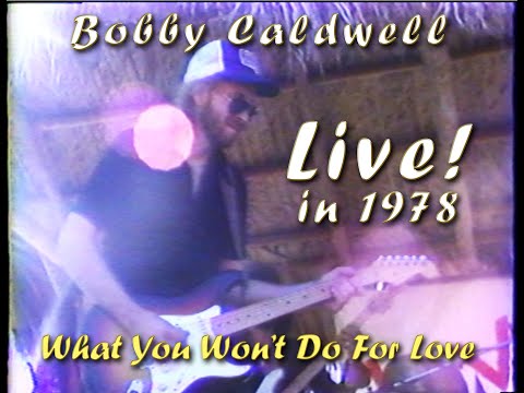 Youtube: Bobby Caldwell, Dead at 71. Watch "What You Won't do for Love" in his first live concert in 1978