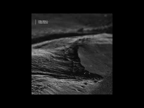 Youtube: Von Grall - Three Waves [HOROEX6]
