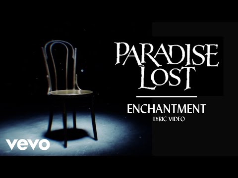 Youtube: Paradise Lost - Enchantment (Official Lyric Video)