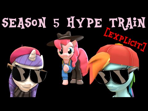 Youtube: [SFM Ponies]: Season 5 Hype Train [Explicit]