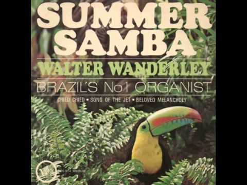 Youtube: Walter Wanderley - Summer Samba (So Nice)