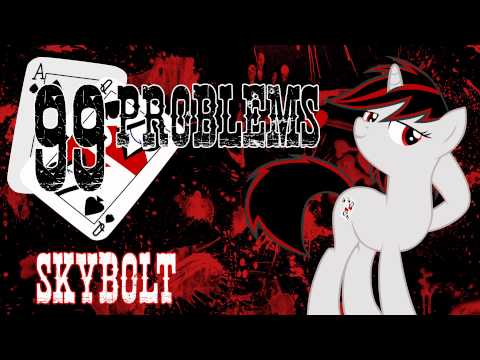 Youtube: 99 Problems - SkyBolt (Fallout: Equestria - Project Horizons) - (Hugo, Ponified)