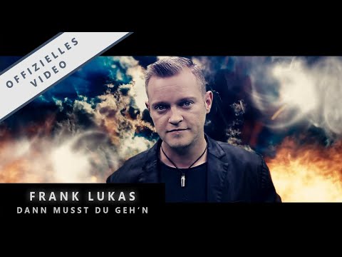 Youtube: FRANK LUKAS - DANN MUSST DU GEH'N (OFFIZIELLES VIDEO)