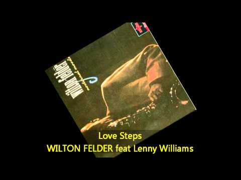 Youtube: Wilton Felder - LOVE STEPS
