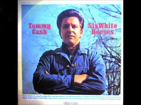 Youtube: Six White Horses , Tommy Cash , 1969