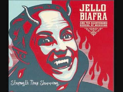 Youtube: Jello Biafra And The Guantanamo School Of Medicine - Strength Thru Shopping