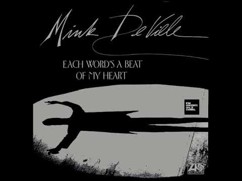 Youtube: Mink DeVille - Each Word's A Beat Of My Heart (LYRICS)