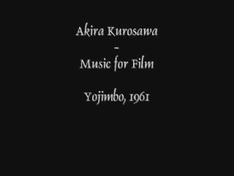 Youtube: Akira Kurosawa--Music for Film: Yojimbo