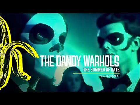 Youtube: The Dandy Warhols - "The Summer of Hate"