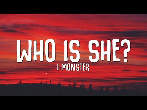 Youtube: I Monster - Who Is She? (Lyrics)