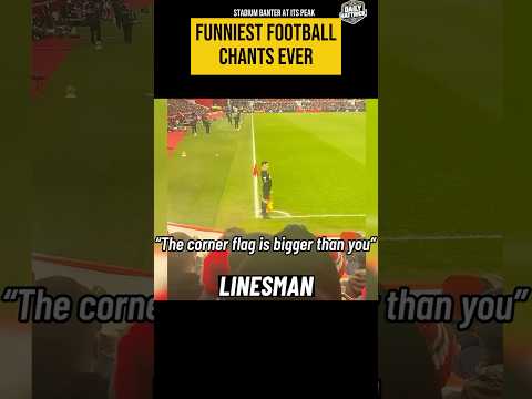 Youtube: The FUNNIEST Football Chants Ever 🤣🔥