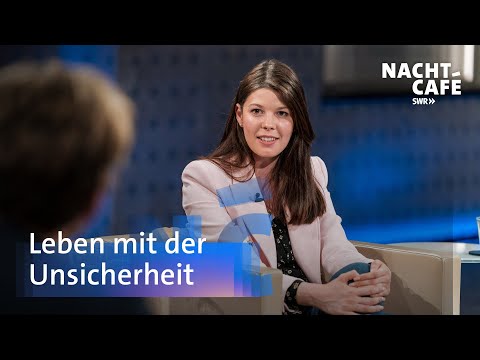 Youtube: Leben mit der Unsicherheit | SWR Nachtcafé