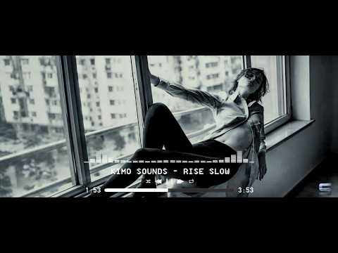 Youtube: Kimo Sounds - Rise Slow