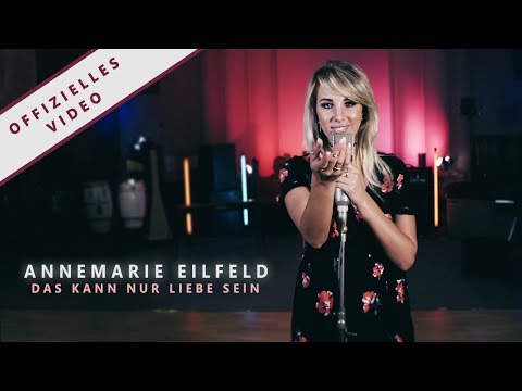 Youtube: Annemarie Eilfeld - "Das kann nur Liebe sein" (Offizielles Video)