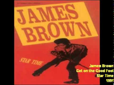 Youtube: James Brown - Get on the Good Foot