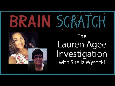 Youtube: BrainScratch: The Lauren Agee Investigation with Sheila Wysocki