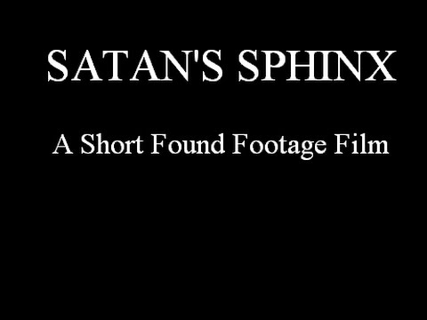 Youtube: Satan's Sphinx - Found Footage Film