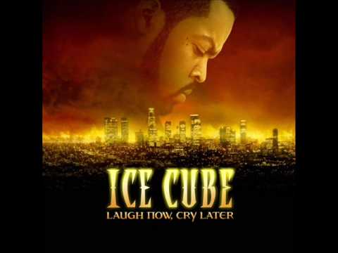 Youtube: Ice Cube-Laugh now, Cry Later