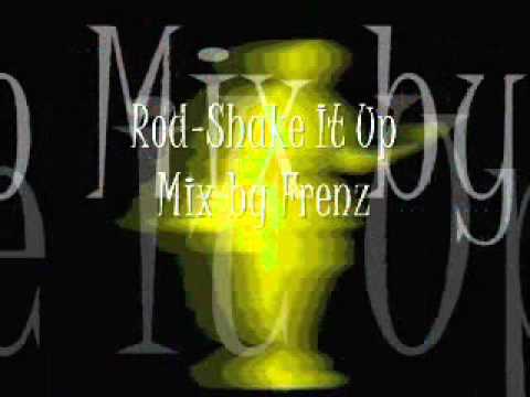 Youtube: Rod-Shake It Up