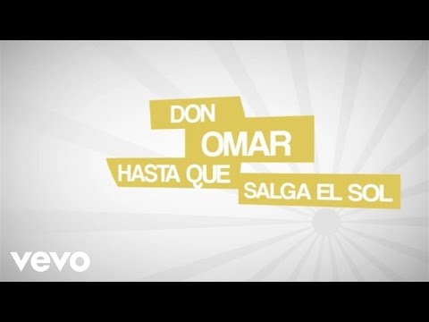 Youtube: Don Omar - Hasta Que Salga El Sol (Lyric Video)