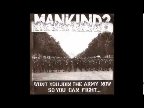 Youtube: Mankind? - Won't You Join The Army (Full EP)