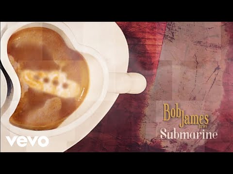 Youtube: Bob James - Submarine (audio)