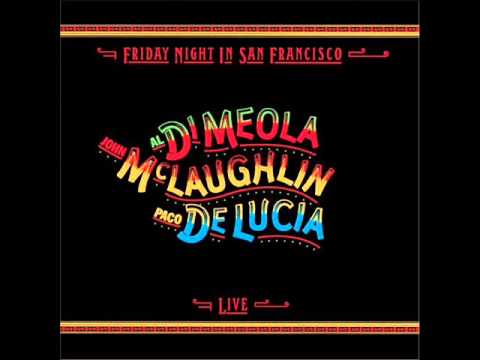 Youtube: John McLaughlin, Paco DeLucia, Al DiMeola - Friday Night in San Francisco ( Full Album ) 1981