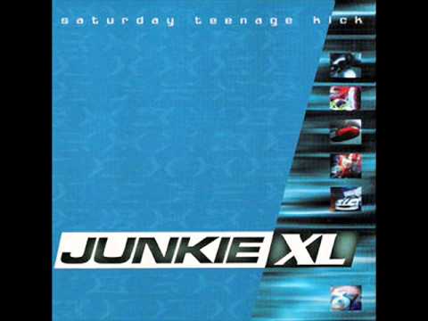 Youtube: Junkie XL - Saturday Teenage Kick