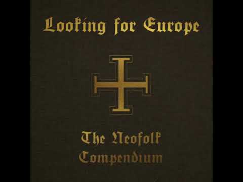 Youtube: Looking for Europe - The Neofolk Compendium vol. 1